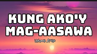 KUNG AKOY MAGAASAWA Lyrics Unknown artist tiktoktrending tiktokmusic tiktokviral [upl. by Corri]