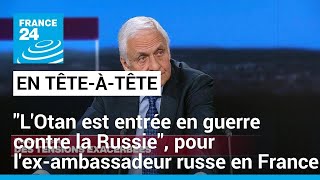 quotLOtan est entrée en guerre contre la Russiequot déclare lancien ambassadeur russe en France [upl. by Sela939]