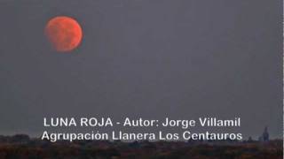 LUNA ROJA Agrupación Llanera Los Centauros [upl. by Ejrog]