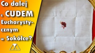 Co dalej z Cudem Eucharystycznym w Sokółce [upl. by Doi]