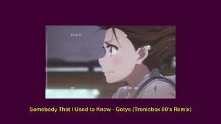 Somebody That I Used To Know  Gotye Tronicbox 80s RemixSped Up [upl. by Kalle]