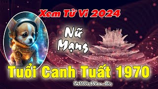 Tử vi tuổi Canh Tuất 1970 năm 2024 Nữ mạng đầy đủ và chi tiết nhất [upl. by Rorie]