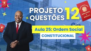 Aula 25  Direito Constitucional  Ordem Social  Direitos Sociais  OAB 1º Fase Projeto 12 Questões [upl. by Ahsram]