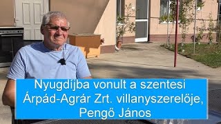 Nyugdíjba vonult a szentesi ÁrpádAgrár Zrt villanyszerelője Pengő János [upl. by Nile]