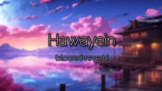 Hawayein  slowed and reverb  Full song Arjit Singh  Lovinglofi27 lofi [upl. by Amlez870]