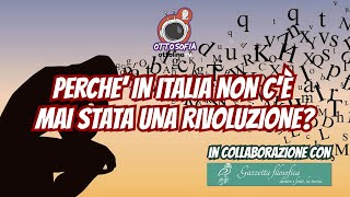 PERCHÈ IN ITALIA non cè mai stata una rivoluzione [upl. by Brodeur]