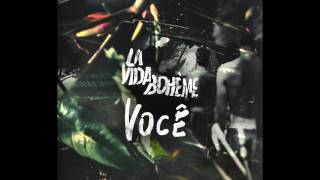 La Vida Boheme  Você Audio Oficial [upl. by Eiramaliehs799]