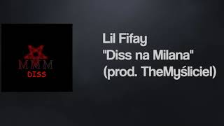 Lil Fifay  Diss na Milana  Młody Milan Music prod TheMyśliciel [upl. by Tama]