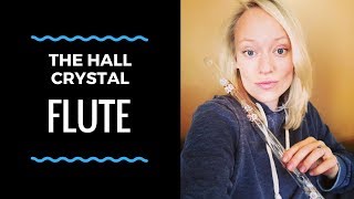 The Hall Crystal Flute Demonstration [upl. by Enelrae]