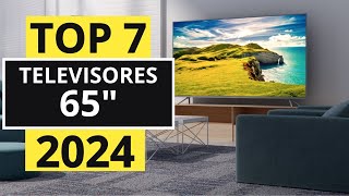 LOS 7 MEJORES TELEVISORES 65 PULGADAS 2024 ✅ TOP CALIDAD  PRECIO MEJOR SMART TV 65 PULGADAS [upl. by Icat]