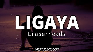 Ligaya  Eraserheads Lyrics🎶 [upl. by Dara847]