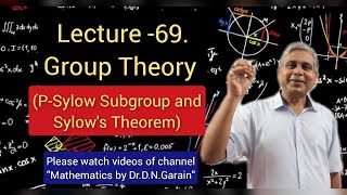 Group Theory Lec 69PSylow Subgroup and Sylows Theorem by DrDNGarain [upl. by Yuk]