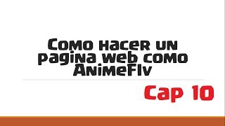 Como hacer una pagina web como animeflv  Cap 4 [upl. by Douglass]