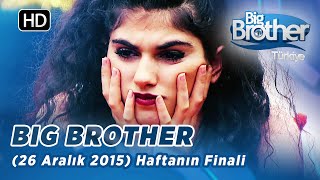 Big Brother Türkiye  33 Bölüm  HAFTANIN FİNALİ  26 Aralık 2015 ⭐⭐⭐ [upl. by Nnybor887]