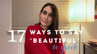 17 COOL Ways to say “Beautiful”Greek vocabulary series [upl. by Trebo996]