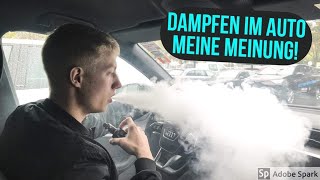 Dampfen beim Autofahren  Unsere Meinung [upl. by Tomasina]