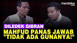 Mahfud Gregetan Tabrak Lawan Gibran Usai Panas Diledek Tak Ada Gunanya Menjawab [upl. by Gwen]