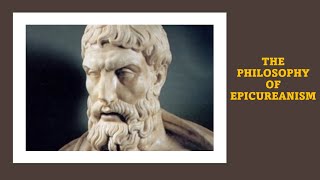 THE PHILOSOPHY OF EPICUREANISM AND ITS APPLICATION IN MODERN LIFE [upl. by Idolem]