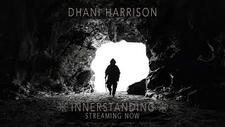 Dhani Harrison INNERSTANDING Official Album Trailer [upl. by Derfiniw222]