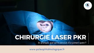 Chirurgie laser PKR  comment çà se passe  Pole Ophtalmologique [upl. by Aitercul596]