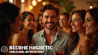 Magnetic Charisma Subliminal Attract Everyones Attention [upl. by Eisenhart]