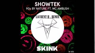 SHOWTEK Ft MC AMBUSH  90s BY NATURE LAURENT H REMIX [upl. by Llerraj]