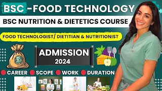 BSc Food Technology Course Details in 2024  Career In Nutrition amp Dietetics  Scope amp Earning [upl. by Lovash]