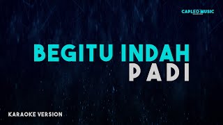 Padi – Begitu Indah Karaoke Version [upl. by Eselehs]