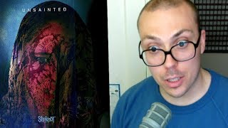 Slipknot  quotUnsaintedquot TRACK REVIEW [upl. by Annaj42]