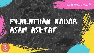 PROSEDUR PENENTUAN KADAR ASAM ASETAT DALAM CUKA MAKAN DENGAN TITRASI ASAM BASA  Materi AKK [upl. by Mcgraw]