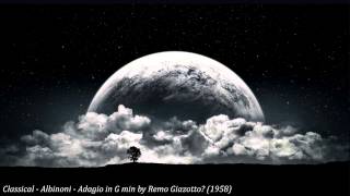 Classical  Albinoni  Adagio in G Minor by Remo Giazotto 1958 [upl. by Aracahs59]