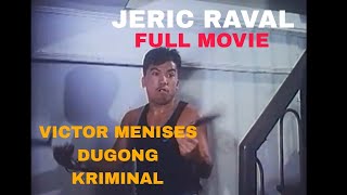 VICTOR MENISES DUGONG KRIMINAL  FULL MOVIE  ACTION  JERIC RAVAL  MOVIE PRODUCTION [upl. by Ardnalahs]