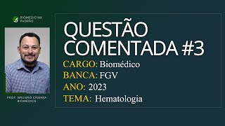 Questão Comentada  BIOMÉDICO  FGV  Biomedicina Hematologia 3 [upl. by Ablasor]