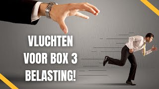 Box 3 VERHOGING waarom VERMOGEN zal VLUCHTEN uit Nederland [upl. by Chaudoin]