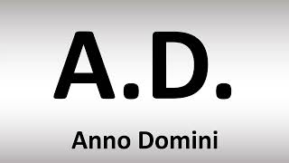 How to Pronounce AD Anno Domini [upl. by Lucienne]