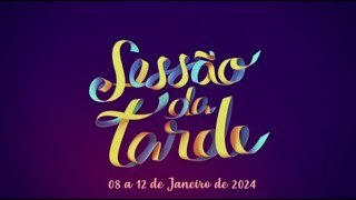 Sessão da Tarde 08 a 12 de Janeiro de 2024 🎬 [upl. by Eelloh]