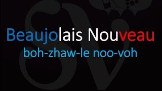 How to Pronounce Beaujolais Nouveau French Wine Pronunciation [upl. by Hctim]