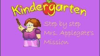 Kindergarten Step by step Mrs Applegates Mission [upl. by Elinet238]