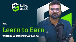 Ep1  Learn to Earn ft Syed Muhammad Faraz [upl. by Carbone]