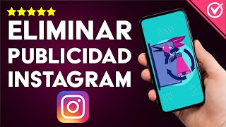 Cómo Puedo Eliminar de Instagram la Publicidad Definitivamente [upl. by Oag]