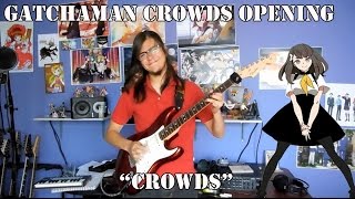 Gatchaman Crowds Opening  quotCrowdsquot by WHITE ASH Guitar Cover [upl. by Nodanrb510]