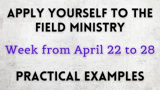 APPLY YOURSELF TO THE FIELD MINISTRY ✅ Week from April 22 to 28 [upl. by Convery]