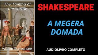 ✅ A MEGERA DOMADA  William Shakespeare  AUDIOLIVRO COMPLETO [upl. by Akirre]