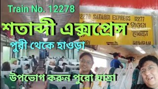 EP7  12278 Shatabdi Express Puri to Howrah  শতাব্দী এক্সপ্রেস Full Journey [upl. by Aynik152]