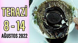 TERAZİ BURCU 8  14 AĞUSTOS 2022 KAHVE FALI  Haftalık Burç Yorumları [upl. by Acirema]