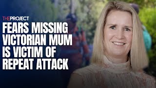 Fears Missing Victorian Mum Is Victim Of Repeat Attack [upl. by Rao681]