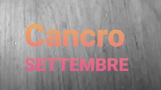 Cancro Settembre 2022 [upl. by Bohaty]