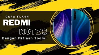 Cara Flash Redmi Note 8 Ginkgo Tanpa Auth via Miflash Tools  Non UBL [upl. by Htebi]