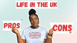 PROS AND CONS OF MIGRATING TO THE UK Honest ReviewLife  Living the United Kingdom [upl. by Brest]