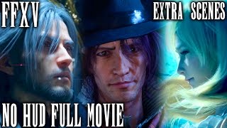 Final Fantasy XV  The Movie  Marathon Edition No HUD All Cutscenes amp Gameplay  Extra Scenes [upl. by Ydnew]